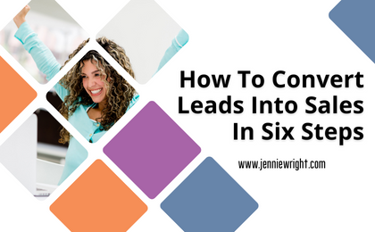 How to convert leads into sales in six steps